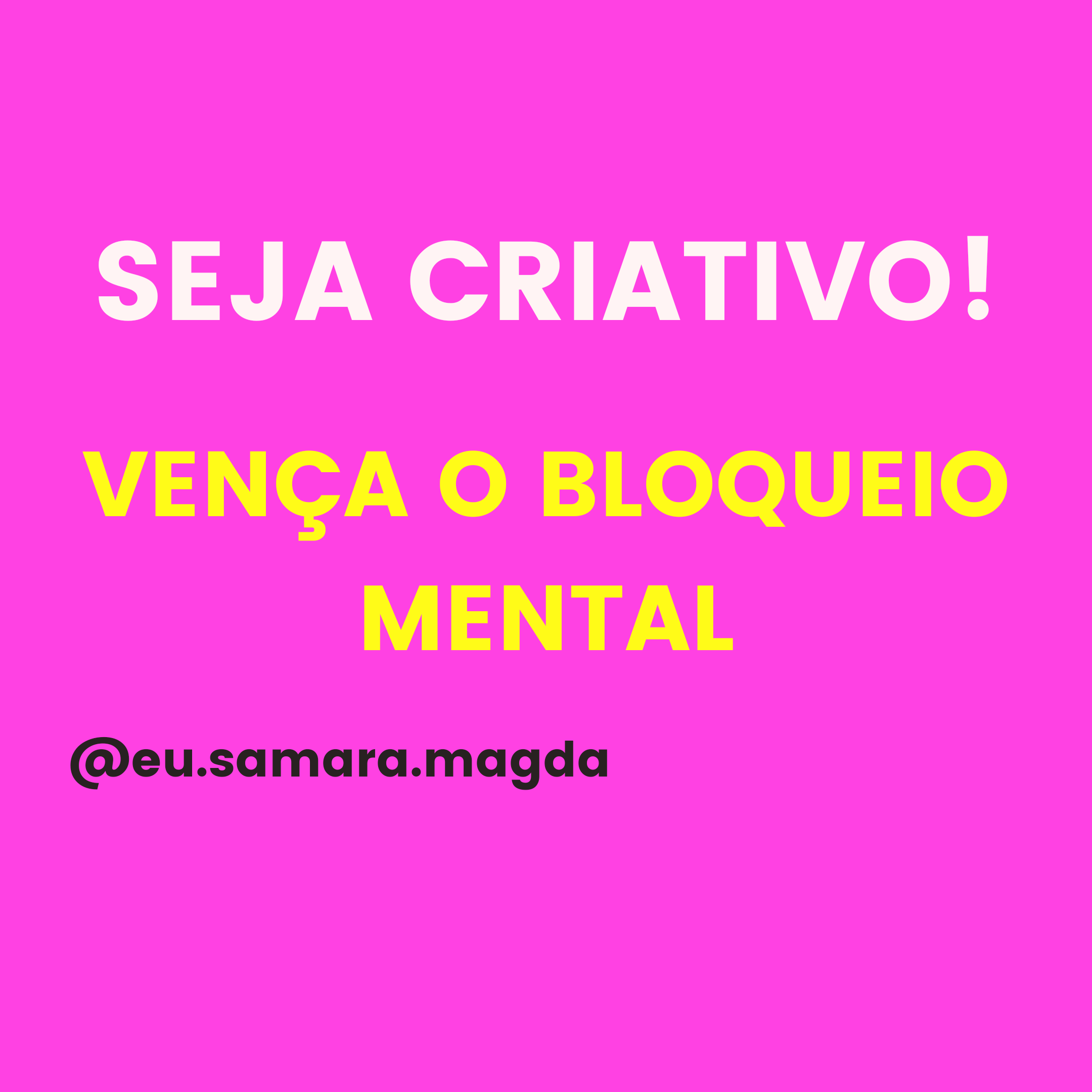 COMO SER CRIATIVO / VENCENDO O BLOQUEIO MENTAL