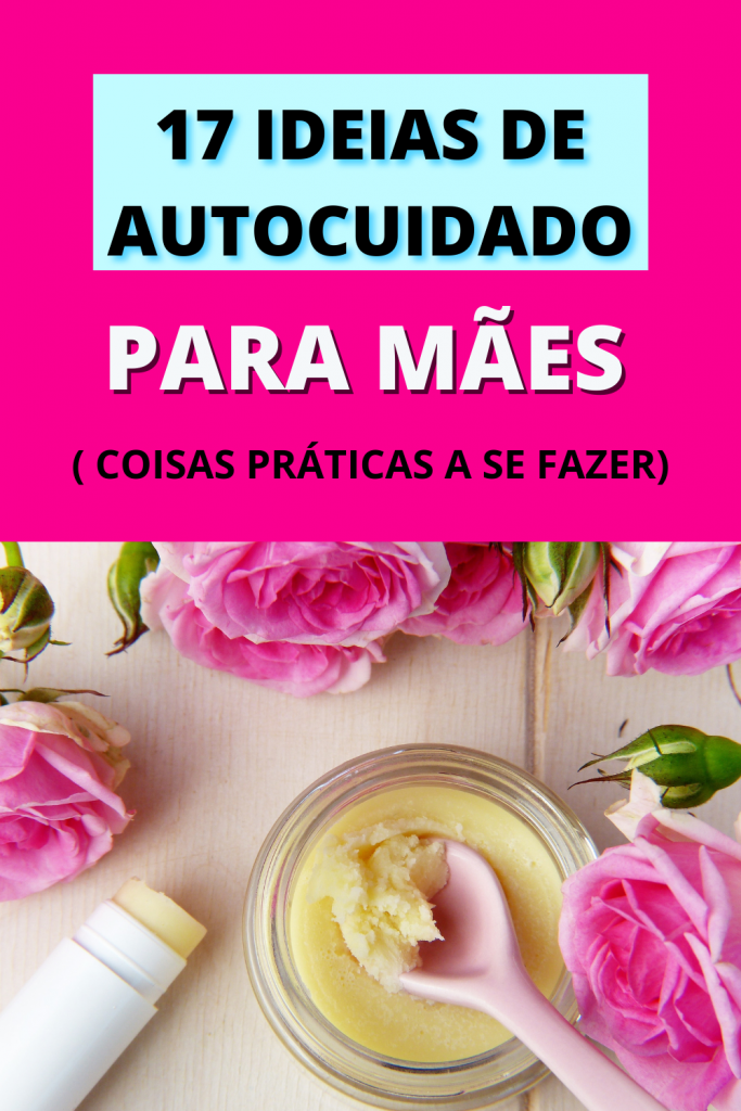 autocuidado para mães ( dicas praticas e eficazes)